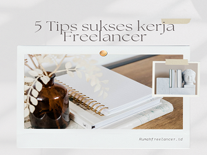 Rahasia Sukses Freelance Tanpa Modal Yang Jarang Dibahas Mengukir Jejak Profesionalisme Dari Nol